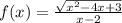 f(x)=\frac{\sqrt{x^{2}-4x+3 } }{x-2}