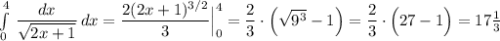 \int\limits^4_0\, \dfrac{dx}{\sqrt{2x+1}}\, dx=\dfrac{2(2x+1)^{3/2}}{3}\Big|_0^4=\dfrac{2}{3}\cdot \Big(\sqrt{9^3}-1\Big)=\dfrac{2}{3}\cdot \Big(27-1\Big)=17\frac{1}{3}