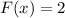 F(x)=2