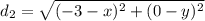 d_2=\sqrt{(-3-x)^2+(0-y)^2}