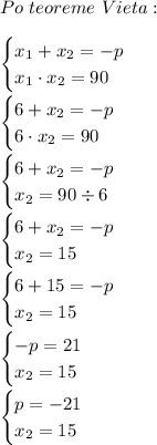 Po \ teoreme \ Vieta: \\\\ \begin{cases} x_1+x_2=-p \\ x_1\cdot x_2 = 90 \end{cases} \\\\ \begin{cases} 6+x_2=-p \\ 6\cdot x_2 = 90 \end{cases} \\\\ \begin{cases} 6+x_2=-p \\ x_2 = 90 \div 6 \end{cases} \\\\ \begin{cases} 6+x_2=-p \\ x_2 = 15 \end{cases} \\\\ \begin{cases} 6+15=-p \\ x_2 = 15 \end{cases} \\\\ \begin{cases} -p=21 \\ x_2 = 15 \end{cases} \\\\ \begin{cases} p=-21 \\ x_2 = 15 \end{cases}