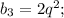 b_3=2q^2;