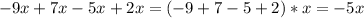 -9x + 7x - 5x + 2x = (-9 + 7 - 5 + 2) * x = -5x