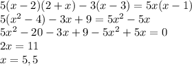 5(x-2)(2+x)-3(x-3)=5x(x-1)\\5(x^2-4)-3x+9=5x^2-5x\\5x^2-20-3x+9-5x^2+5x=0\\2x=11\\x=5,5