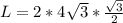 L=2*4\sqrt{3}*\frac{\sqrt{3}}{2}