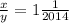 \frac{x}{y} =1\frac{1}{2014}