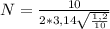 N=\frac{10}{2*3,14 \sqrt{\frac{1,2}{10} }}