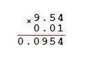 9,54*0,1 9,54*0,01 9,54*0,001 в столбик