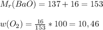 M_r(BaO)=137+16=153\\\\w(O_2)=\frac{16}{153} *100=10,46