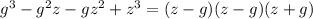 g^3-g^2z-gz^2+z^3 = (z - g)(z-g)(z + g)