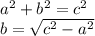 a^2+b^2=c^2\\b=\sqrt{c^2-a^2}