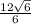 \frac{12\sqrt{6} }{6}