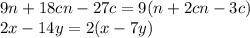 9n+18cn-27c=9(n+2cn-3c)\\2x-14y=2(x-7y)