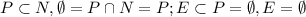 P\subset N, \emptyset =P\cap N=P;E\subset P=\emptyset, E=\emptyset