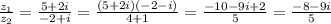 \frac{z_1}{z_2} =\frac{5+2i}{-2+i} =\frac{(5+2i)(-2-i)}{4+1} =\frac{-10-9i+2}{5} =\frac{-8-9i}{5}