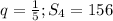 q=\frac{1}{5}; S_4=156