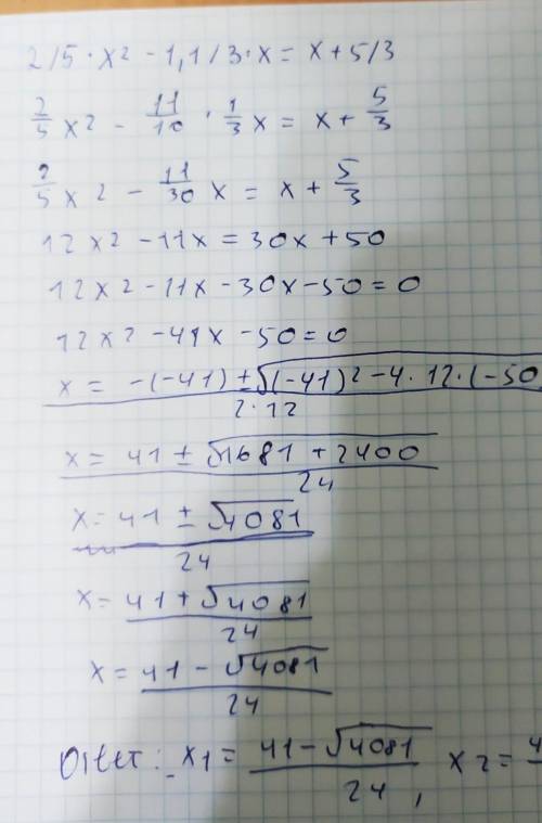 2/5x²-1,1/3x=x+5/3 я очень достался ето делать