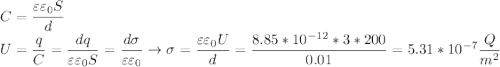 C = \dfrac{\varepsilon\varepsilon_0S}{d}\\U=\dfrac{q}{C} = \dfrac{dq}{\varepsilon\varepsilon_0S} = \dfrac{d\sigma}{\varepsilon\varepsilon_0} \to \sigma = \dfrac{\varepsilon\varepsilon_0U}{d} = \dfrac{8.85*10^{-12}*3*200}{0.01}=5.31*10^{-7}\dfrac{Q}{m^2}