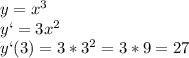 y = x^{3}\\ y` = 3x^{2} \\y`(3) = 3*3^{2} = 3 * 9 = 27