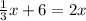 \frac{1}{3}x+6=2x