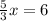 \frac{5}{3}x=6