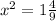 x^{2}=1\frac{4}{9}