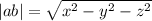 |ab| = \sqrt{x ^{2} -y ^{2} - z^{2} }