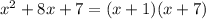 x^2+8x+7=(x+1)(x+7)