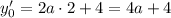 y'_{0} = 2a \cdot 2 + 4 = 4a + 4