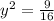 y^2=\frac{9}{16}