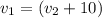 v_{1} = (v_{2} + 10)