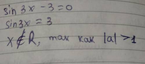 Решите уравнение sin3x-3=0 и распишите ход решения
