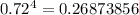 0.72^4=0.26873856