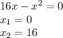 16x-x^2=0\\x_1=0\\x_2=16