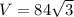 V=84\sqrt{3}