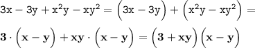 \tt 3x-3y+x^2y-xy^2=\Big(3x-3y\Big)+\Big(x^2y-xy^2\Big)=\\\\\bf 3\cdot\Big(x-y\Big)+xy\cdot\Big(x-y\Big) =\Big(3+xy\Big)\Big(x-y\Big)