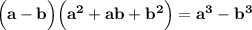 \bf \Big(a-b\Big)\Big(a^2+ab+b^2\Big)=a^3-b^3