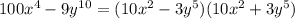 100x^{4} -9y^{10}=(10x^{2} -3y^{5})(10x^{2} +3y^{5})