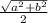 \frac{\sqrt{a^{2}+b^{2} } }{2}