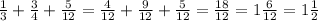 \frac{1}{3}+\frac{3}{4}+\frac{5}{12}=\frac{4}{12}+\frac{9}{12}+\frac{5}{12}=\frac{18}{12}=1\frac{6}{12}=1\frac{1}{2}