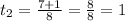 t_2 = \frac{7+1}{8} = \frac{8}{8} = 1