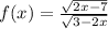 f(x)=\frac{\sqrt{2x-7} }{\sqrt{3-2x}}