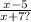 \frac{x - 5}{x + 7?}