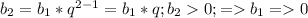 b_2=b_1*q^{2-1}=b_1*q; b_20; = b_1=0