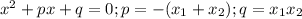 x^2+px+q=0; p=-(x_1+x_2); q=x_1x_2