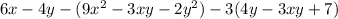 6x-4y-(9x^{2} -3xy-2y^{2} )-3(4y-3xy+7)