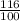 \frac{116}{100}