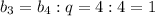 b_3=b_4:q=4:4=1