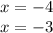 x = -4\\x = -3