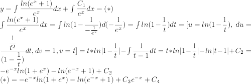 y=\int\dfrac{ln(e^x+1)}{e^x}dx+\int\dfrac{C_1}{e^x}dx=(*)\\ \int\dfrac{ln(e^x+1)}{e^x}dx=\int ln(1-\dfrac{1}{-\frac{1}{e^x}}) d(-\dfrac{1}{e^x})=\int ln(1-\dfrac{1}{t}) dt=[u=ln(1-\dfrac{1}{t}),\;du=\dfrac{\dfrac{1}{t^2}}{(1-\dfrac{1}{t})}dt,dv=1,v=t]=t*ln|1-\dfrac{1}{t}|-\int \dfrac{1}{t-1}dt=t*ln|1-\dfrac{1}{t}|-ln|t-1|+C_2=-e^{-x}ln(1+e^{x})-ln(e^{-x}+1)+C_2\\ (*)=-e^{-x}ln(1+e^{x})-ln(e^{-x}+1)+C_3e^{-x}+C_4